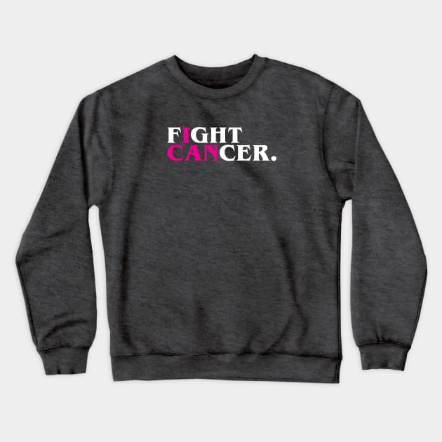 Fight Cancer (I Can), Pink Crewneck Sweatshirt by joelstetler